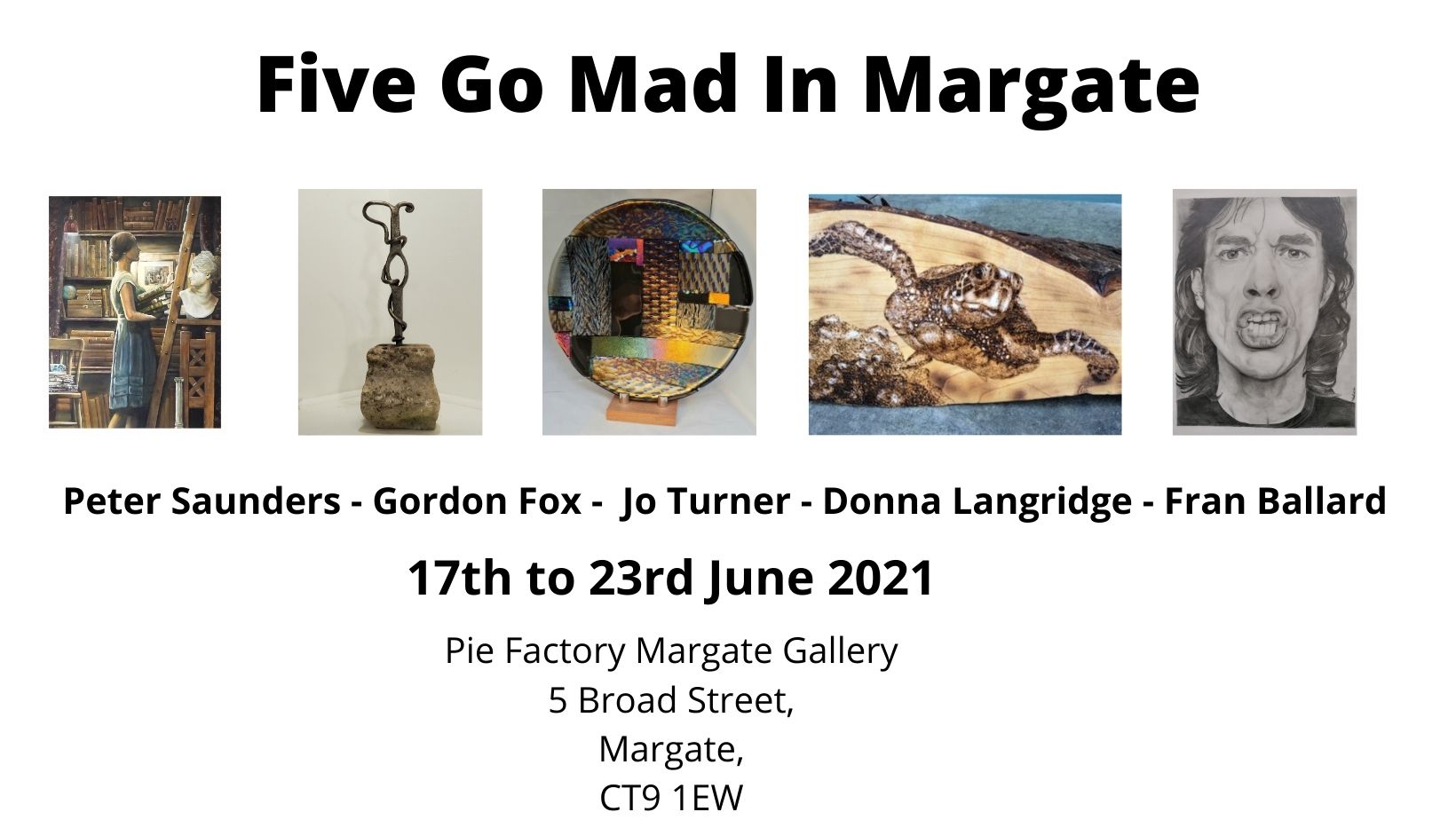 Five Go Mad in Margate: Peter Saunders, Gordon Fox, Jo Turner, Donna Langridge and Fran Ballard at Pie Factory Margate
