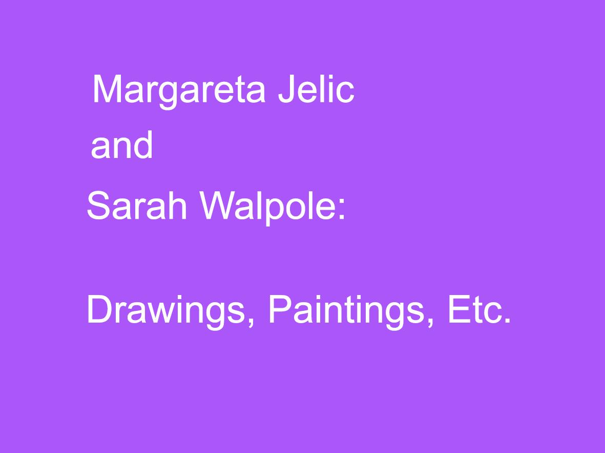Drawings Paintings etc exhibition at Pie Factory Margate Sarah Walpole Margareta Jelic